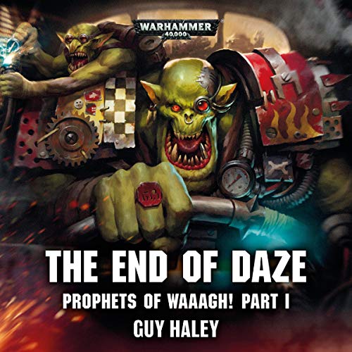 Guy Haley - Prophets of Waaagh! Audio Book Download (The End of Daze)